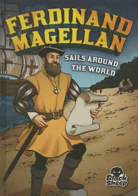 Ferdinand Magellan Sails Around the World by Nel Yomtov
