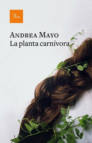 La planta carnívora by Andrea Mayo