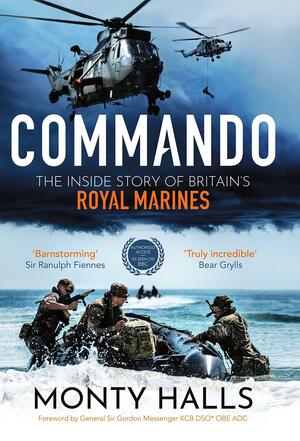 Commando: The Inside Story of Britain's Royal Marines by Monty Halls