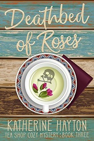 Deathbed of Roses by Katherine Hayton