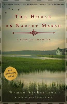 The House on Nauset Marsh: A Cape Cod Memoir by Wyman Richardson