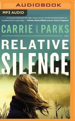 Relative Silence by Carrie Stuart Parks