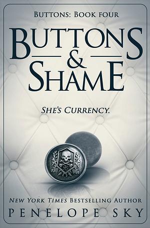 Buttons & Shame by Penelope Sky