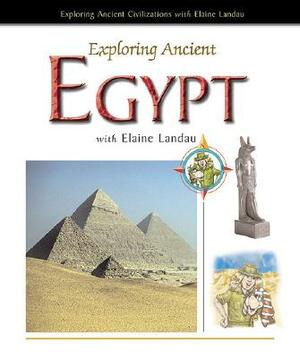 Exploring Ancient Egypt with Elaine Landau by Elaine Landau