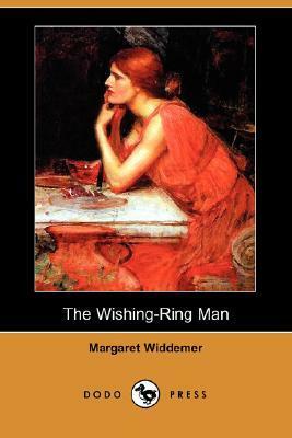 The Wishing-Ring Man by Margaret Widdemer