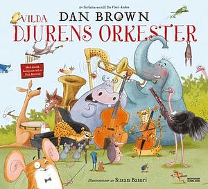 Vilda djurens orkester by Dan Brown