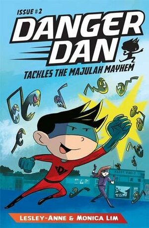 Danger Dan Tackles the Majulah Mayhem by Lesley-Anne Tan, Monica Lim