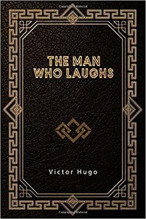 The Man Who Laughs by Victor Hugo