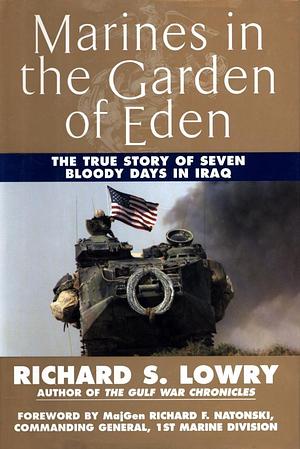 Marines in the Garden of Eden: The Battle for an Nasiriyah by Richard S. Lowry, Richard S. Lowry