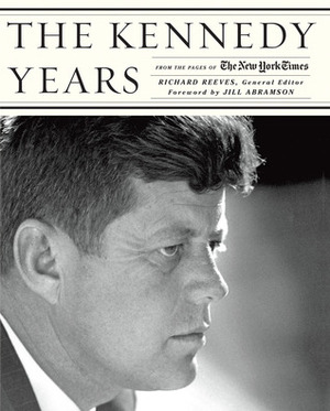 The Kennedy Years: From the Pages of The New York Times by The New York Times, Richard Reeves