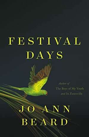 Festival Days by Jo Ann Beard