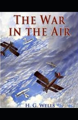 The War in the Air illustrated by H.G. Wells