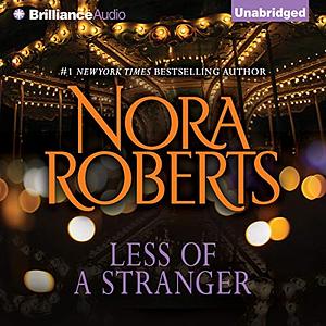 Less of a Stranger by Nora Roberts