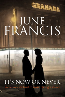 It's Now or Never: A Saga Set in 1950s Liverpool by June Francis