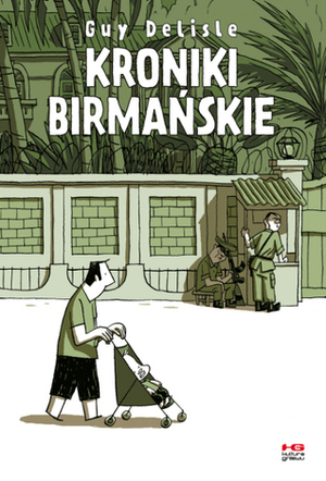 Kroniki Birmańskie by Katarzyna Koła-Bielawska, Guy Delisle