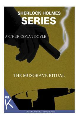 The Musgrave Ritual by Arthur Conan Doyle