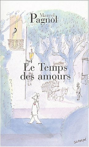 Le temps des amours by Marcel Pagnol