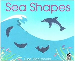 Sea Shapes by Suse MacDonald