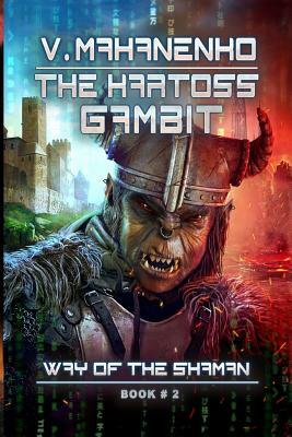 The Kartoss Gambit (The Way of the Shaman Book #2) by Vasily Mahanenko