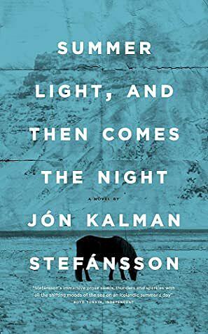 Summer Light, and Then Comes the Night by Jón Kalman Stefánsson