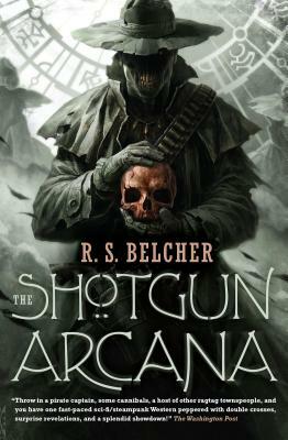 The Shotgun Arcana by R.S. Belcher