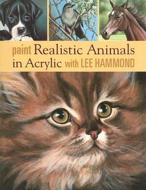 Paint Realistic Animals in Acrylic with Lee Hammond by Lee Hammond