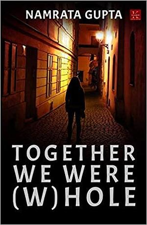 Together we were by Namrata Gupta, Namrata Gupta