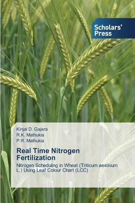 Real Time Nitrogen Fertilization by Kinjal D. Gajera, R. K. Mathukia, P. R. Mathukia