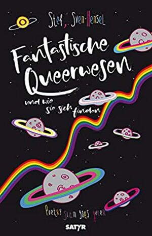 Fantastische Queerwesen und wie sie sich finden by Stef, Sven Hensel