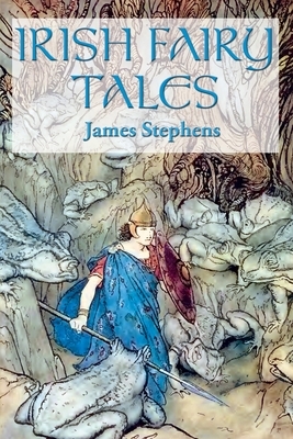 Irish Fairy Tales by James Stephens