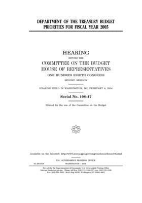 Department of the Treasury budget priorities for fiscal year 2005 by United States Congress, Committee on the Budget (house), United States House of Representatives