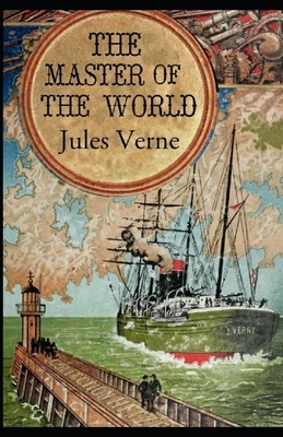 The Master of the World Annotated by Jules Verne