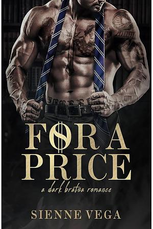 For A Price: A Dark Bratva Romance  by Sienne Vega