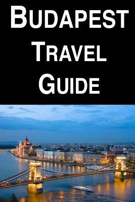 Budapest Travel Guide by Michael Bailey