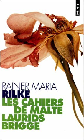 Les Cahiers De Malte Laurids Brigge by Rainer Maria Rilke, Maurice Betz