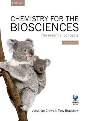 Chemistry for the Biosciences: The Essential Concepts by Tony Bradshaw, Jonathan Crowe