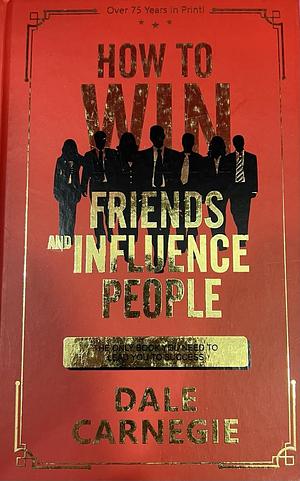 How to Win Friends and Influence People by Dale Carnegie