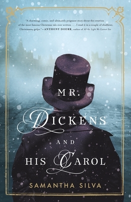 Mr. Dickens and His Carol by Samantha Silva