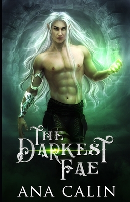 The Darkest Fae by Ana Calin