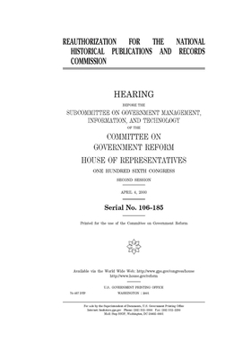 Reauthorization for the National Historical Publications and Records Commission by Committee on Government Reform (house), United St Congress, United States House of Representatives