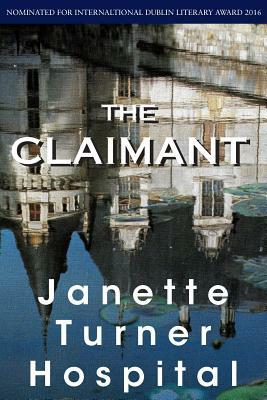 The Claimant by Janette Turner Hospital