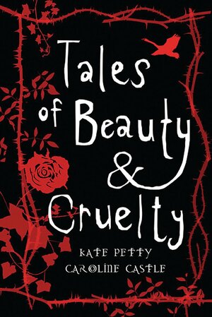 Tales of Beauty and Cruelty by Caroline Castle