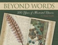 Beyond Words: 200 Years of Illustrated Diaries by Susan Snyder