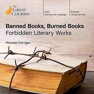 The Great Courses banned Books, Burned Books: Forbidden Literary Works by Maureen Corrigan