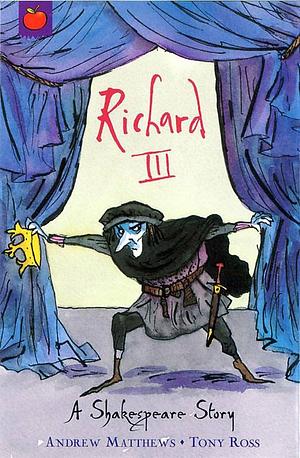 Richard III by Andrew Matthews, Tony Ross