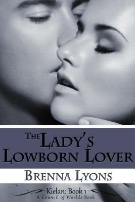 The Lady's Lowborn Lover by Brenna Lyons