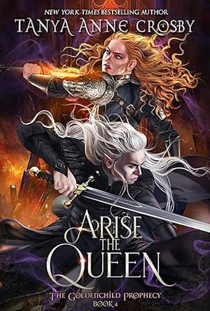 Arise the Queen by Tanya Anne Crosby
