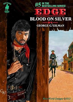 Blood on Silver by George G. Gilman