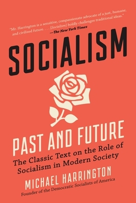 Socialism: Past and Future by Michael Harrington