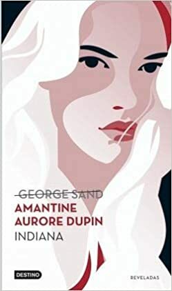 INDIANA by Amantine Aurore Dupin, George Sand